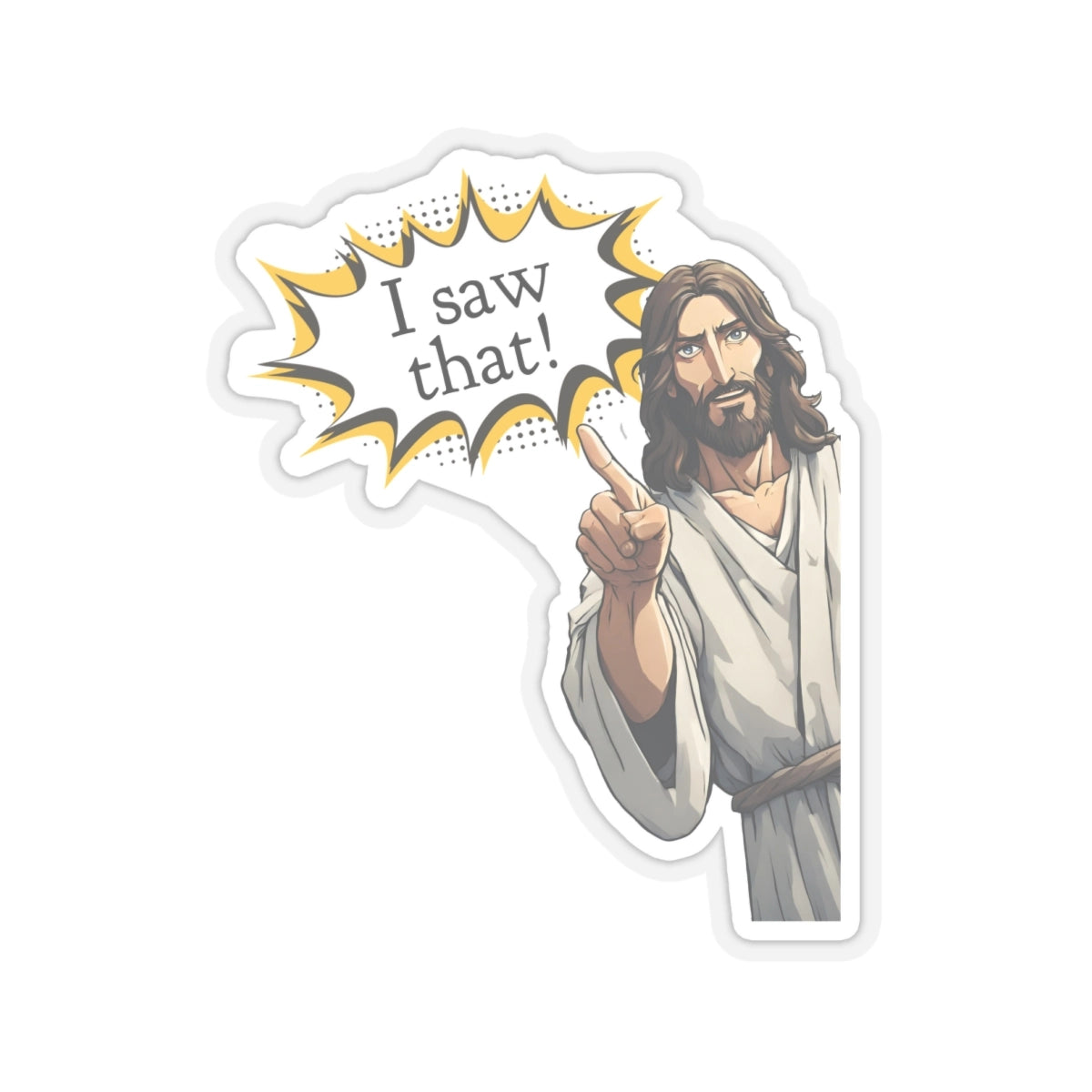 Funny Jesus sticker - I saw that!