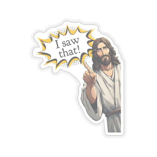 Funny Jesus sticker - I saw that!