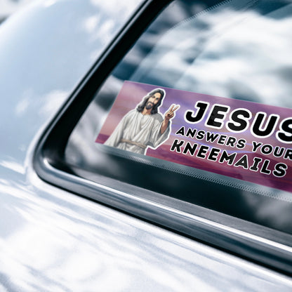 Funny Jesus Answers Kneemails bumper sticker on window